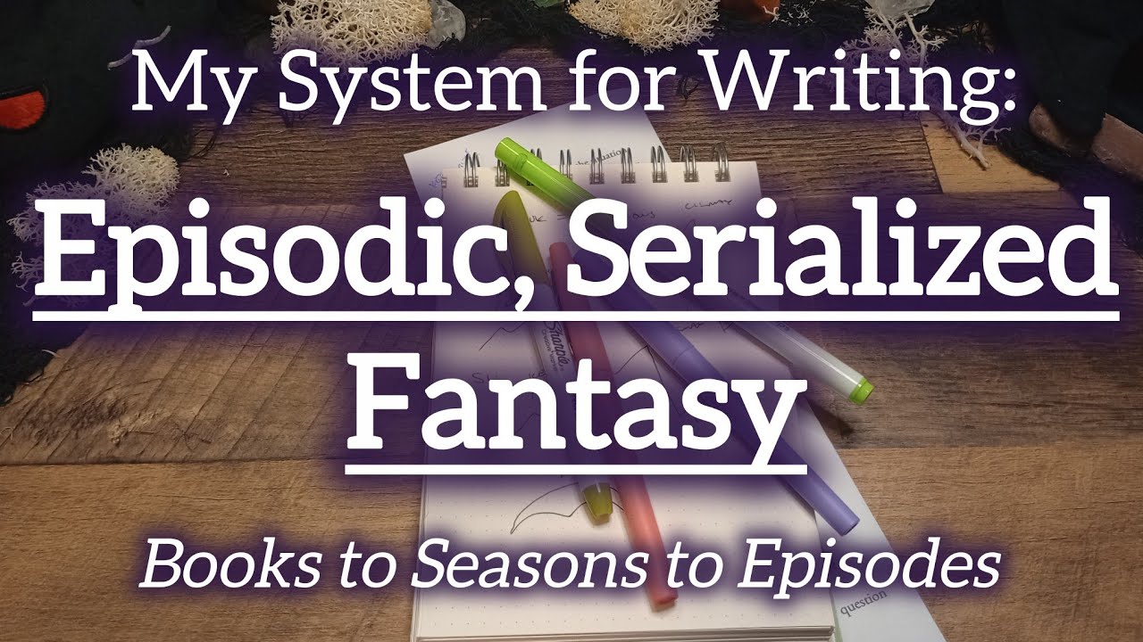 Writing Episodic Serialized Fiction: My Plotting System #authortube #writing #plotting
