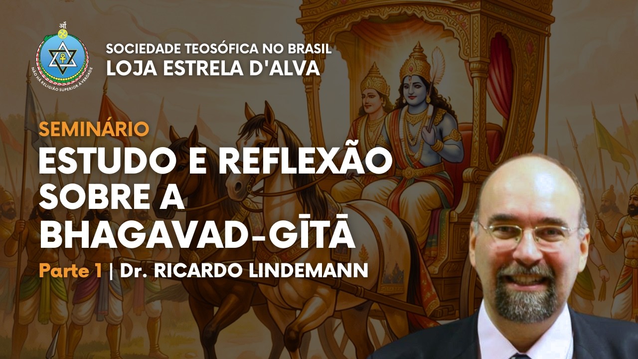 Uma Reflexão sobre a Bhagavad-Gita | Seminário - Parte 1 | Dr. Ricardo Lindemann