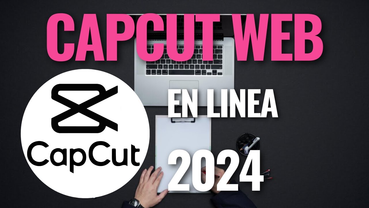 Como utilizar Capcut en linea en 2024