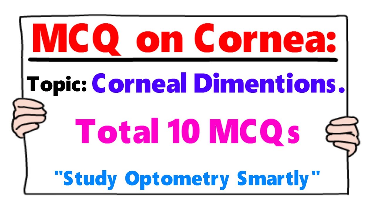 MCQ on Cornea - Corneal Dimensions.