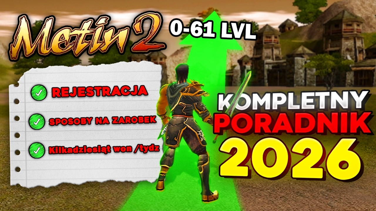 Metin2 - Kompletny Poradnik - 2026 - Od 0 do 61 lvl - Rejestracja - Jak zarobić Kilkadziesiąt WON