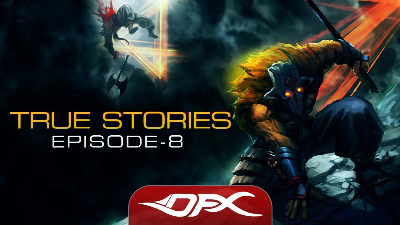 DotA2 True Stories - Episode 8
