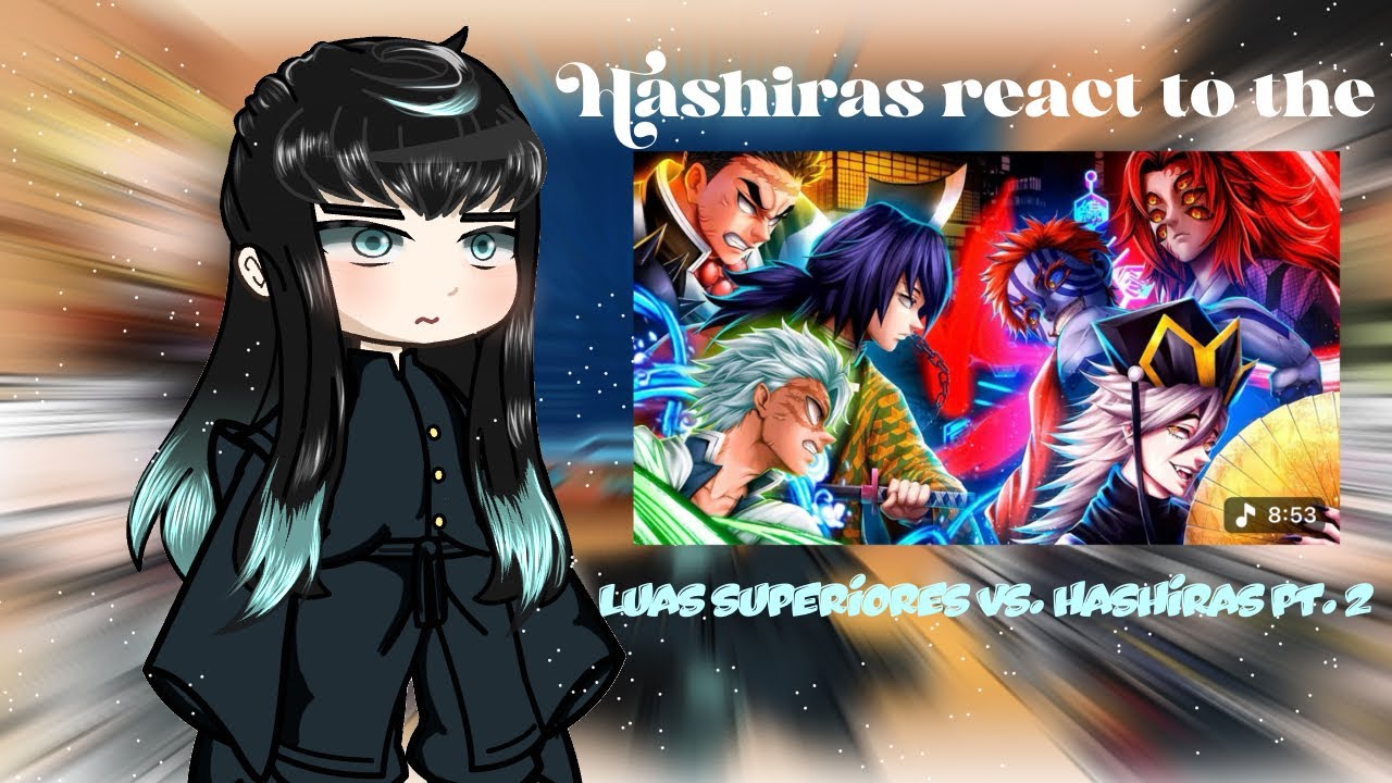 𝘏𝘢𝘴𝘩𝘪𝘳𝘢𝘴 𝘳𝘦𝘢𝘤𝘵 𝘵𝘰 𝘵𝘩𝘦 “𝘓𝘶𝘢𝘴 𝘚𝘶𝘱𝘦𝘳𝘪𝘰𝘳𝘦𝘴 𝘝𝘴. 𝘏𝘢𝘴𝘩𝘪𝘳𝘢𝘴 𝘗𝘵. 𝟤 | 𝘊𝘰𝘮𝘣𝘢𝘵𝘦 𝘥𝘦 𝘳𝘪𝘮𝘢𝘴” | GC | KNY gacha\\