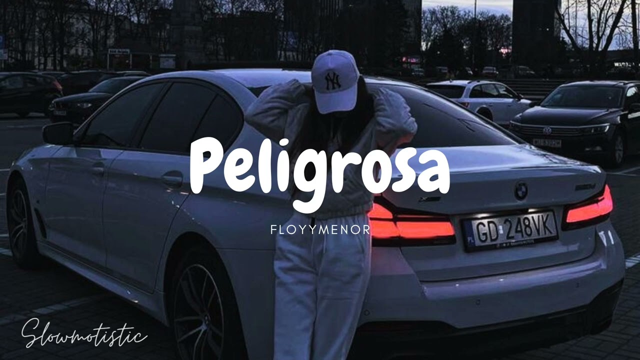 FloyyMenor - Peligrosa (Slowed)