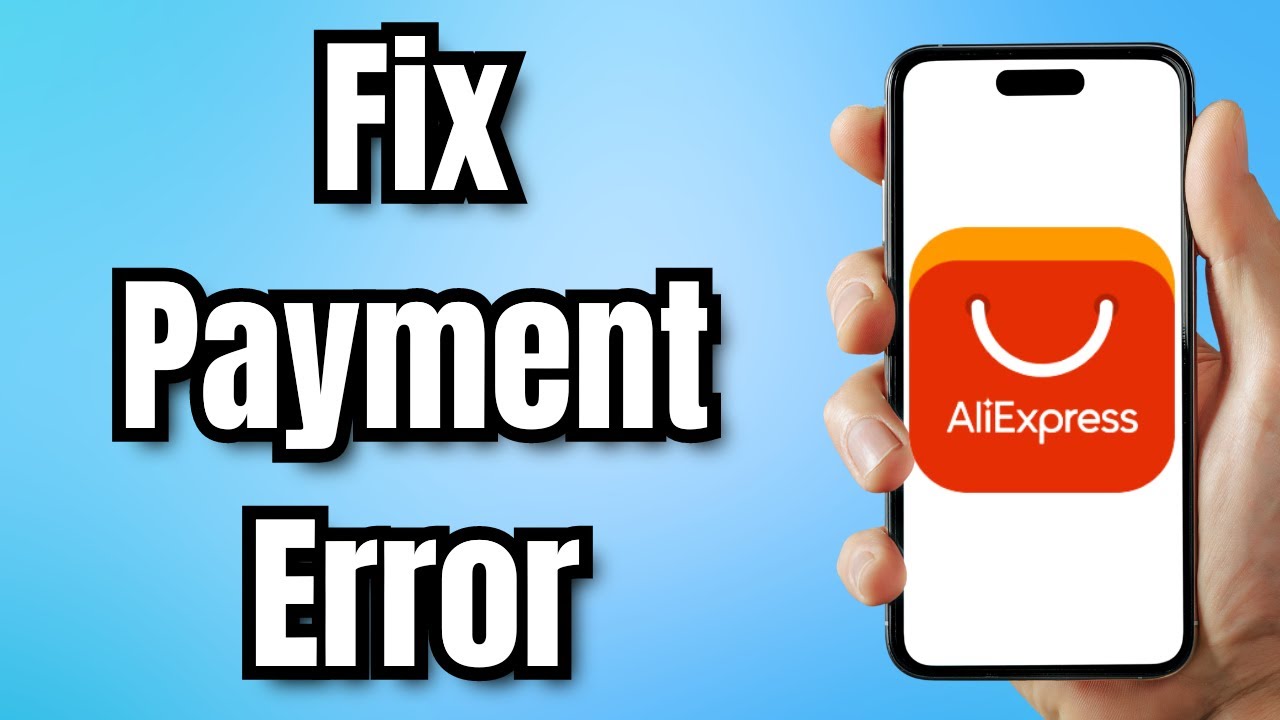 How to Fix AliExpress Payment Error