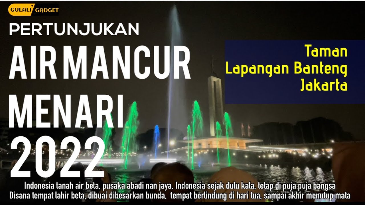 Full Duration !! Pertunjukan Air Mancur Menari di Taman Lapangan Banteng Jakarta Tahun 2022