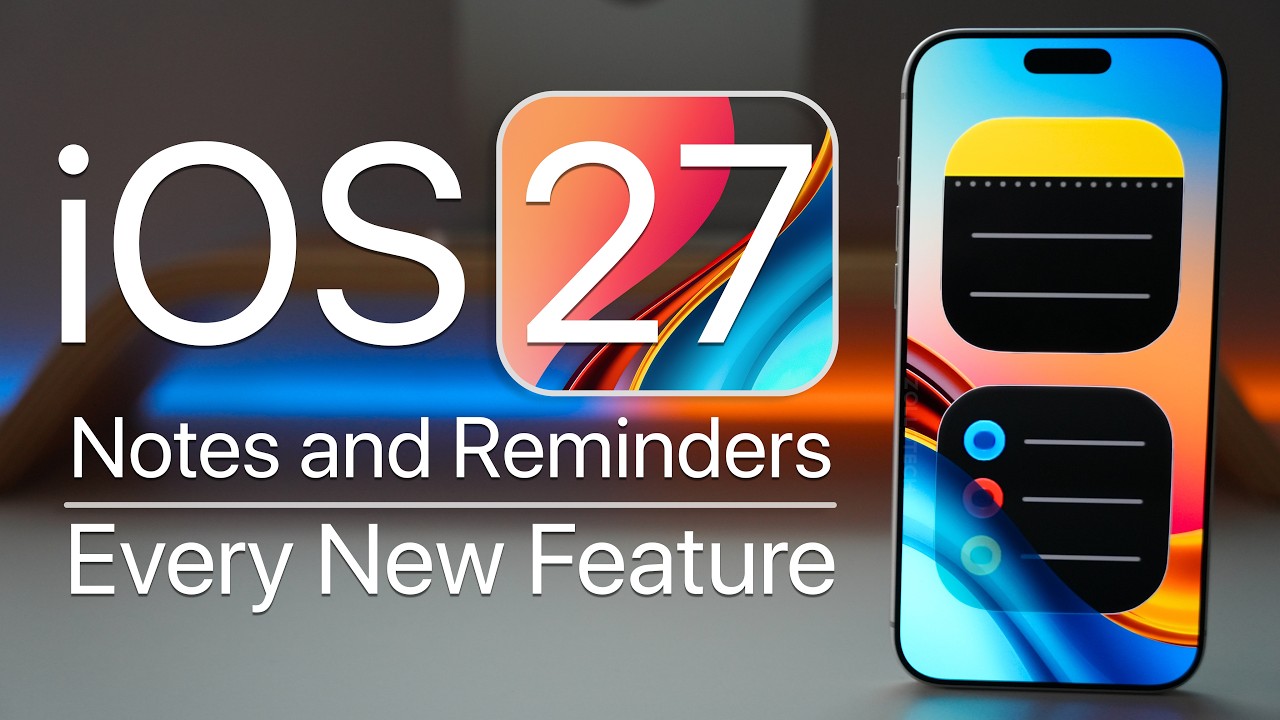 iOS 27 Notes and Reminders - Everything New!