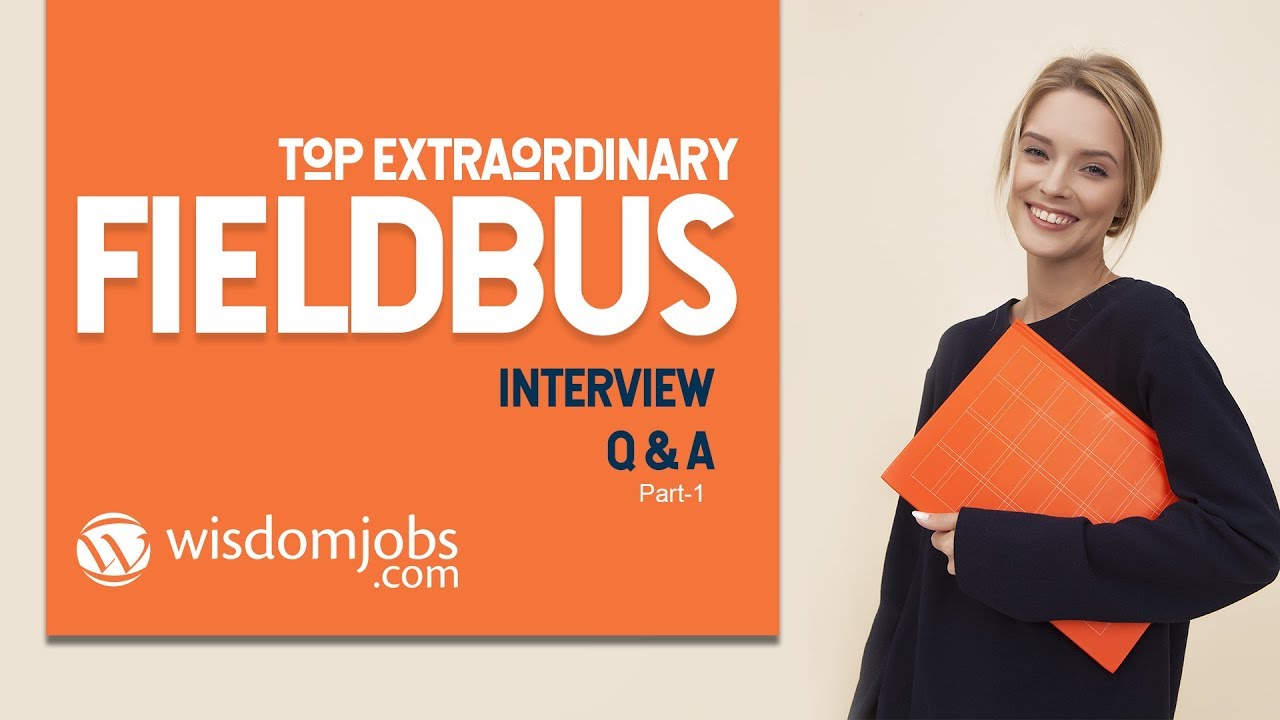 Fieldbus Interview Questions and Answers 2019 Part-1 | Fieldbus Interview Questions | Wisdomjobs