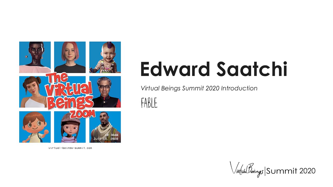 Edward Saatchi, Fable, Opening Statement at Virtual Beings Summit 2020