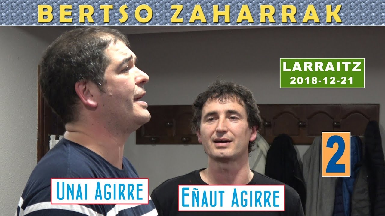 'Bertso zaharrak' (2) (Unai eta Eñaut Agirre) (Larraitz, 2018-12-21) (35'53'')