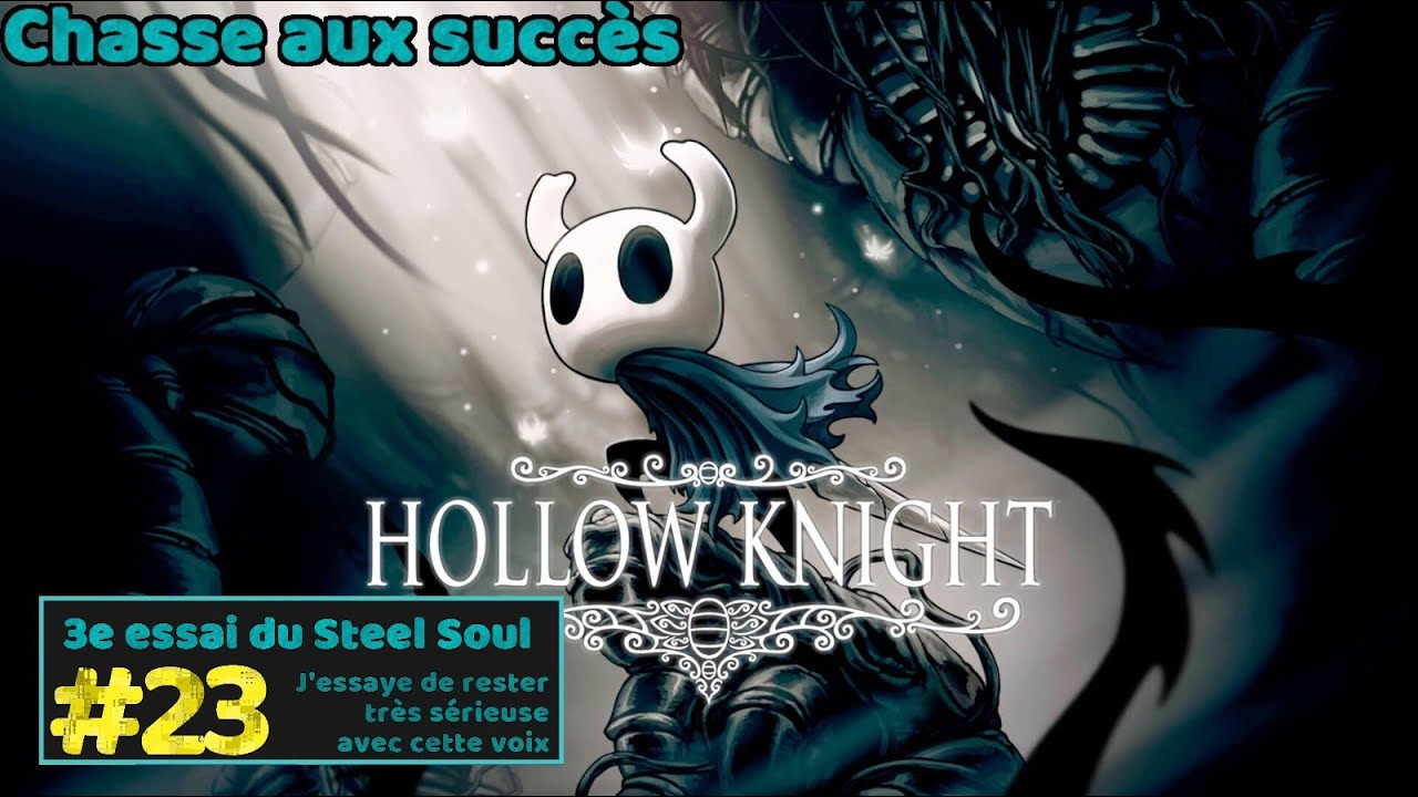 #23 :: 3e essai, avec skill, sans voix (1/?) :: chasse aux succès Hollow Knight