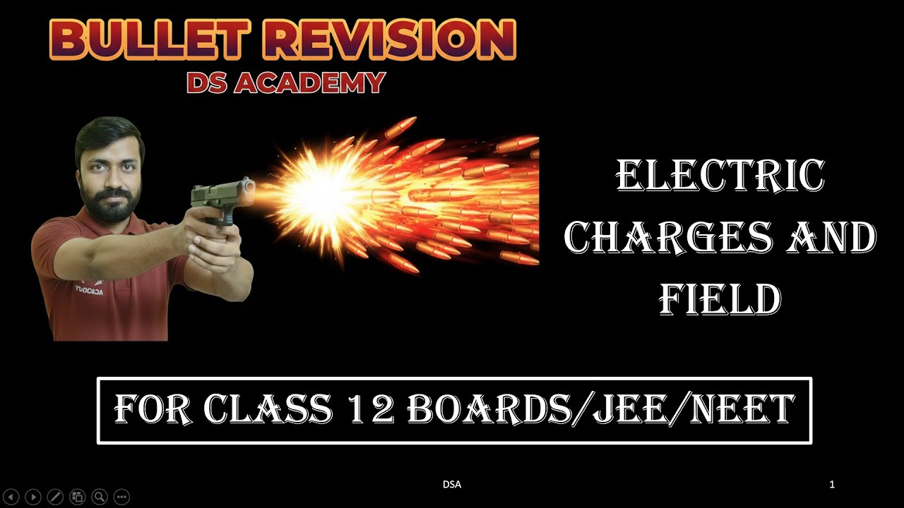 CLASS 12 PHY - Bullet Revision - Electric Charges and Field