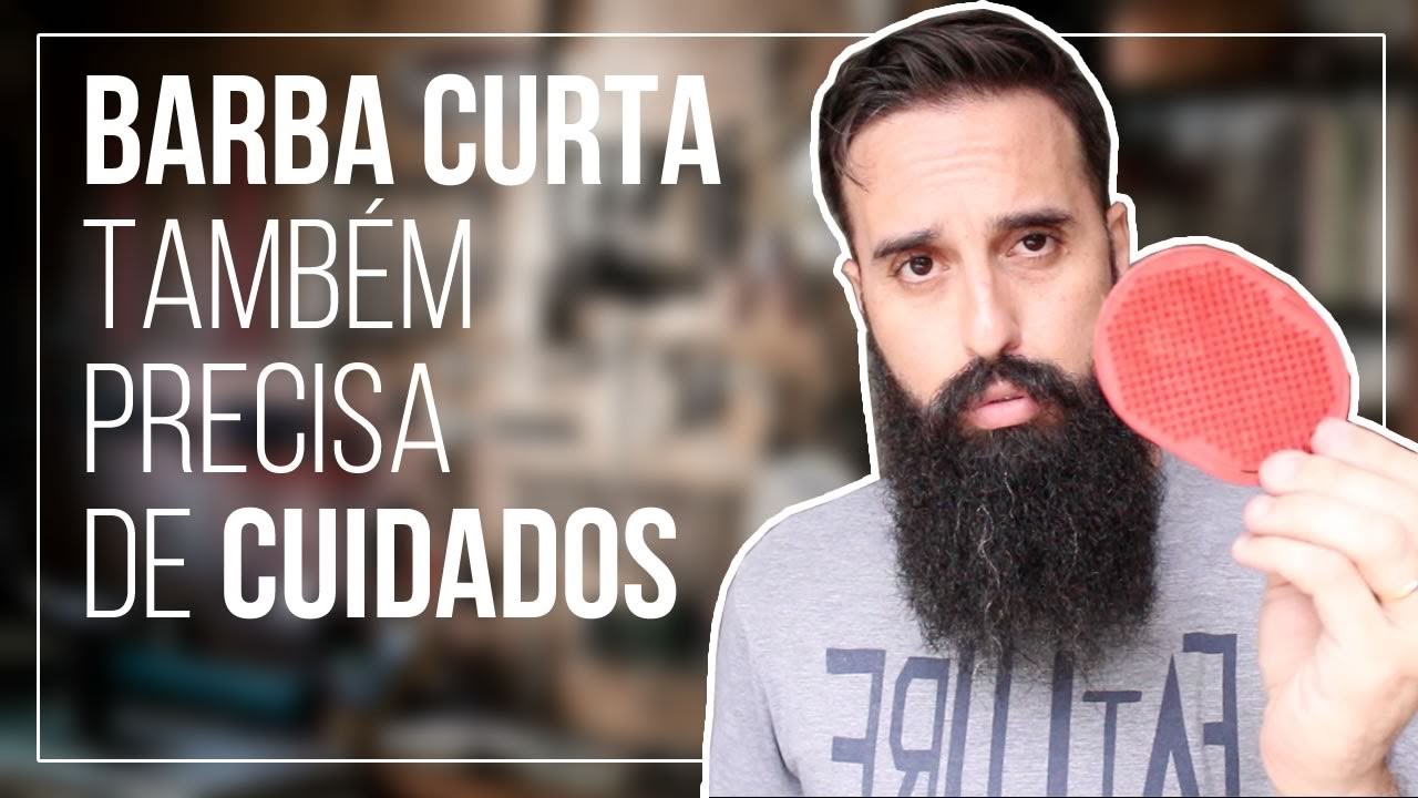 BARBA CURTA também precisa de cuidados: 5 DICAS para cuidar da sua.