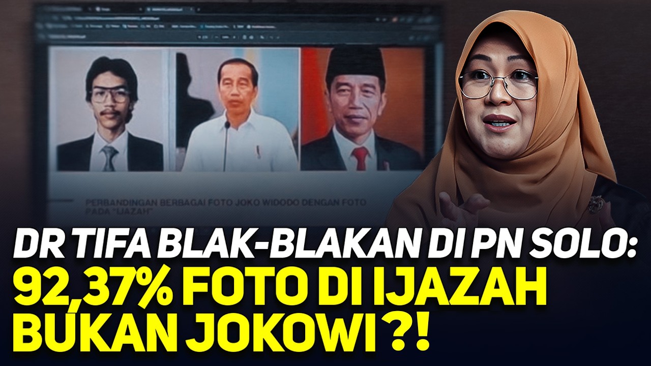 DR TIFA BLAK-BLAKAN DI PN SOLO: 92,37% FOTO DI IJAZAH BUKAN JOKOWI?!