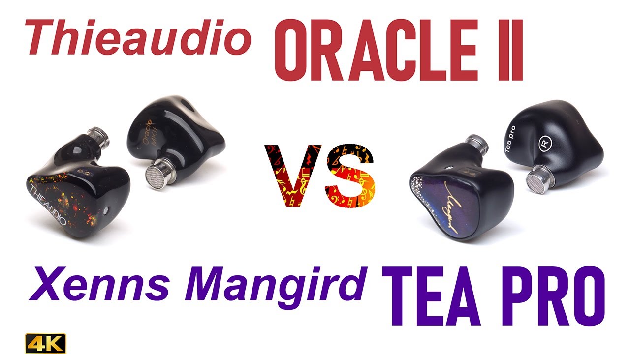 Thieaudio Oracle mk2 vs Xenns Mangird Tea Pro