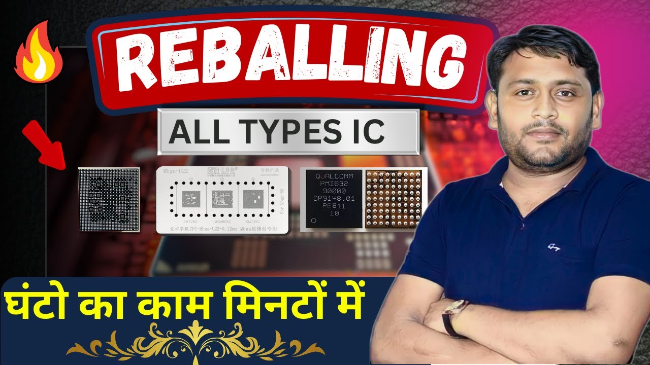 सभी प्रकार की IC Reballing करना सीखे | Glass IC | Power IC | Emmc & CPU Reballing टिप्स एंड ट्रिक