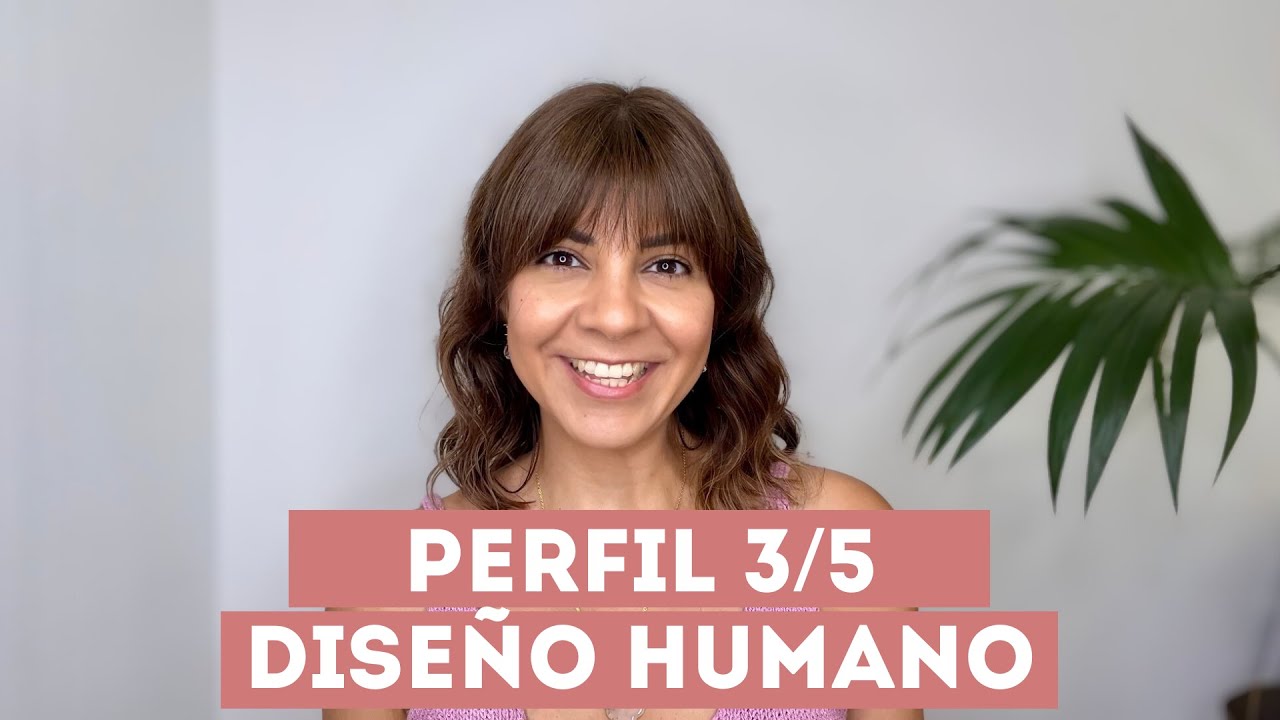 Perfil 3/5 Diseño Humano | Características | Rol en la sociedad