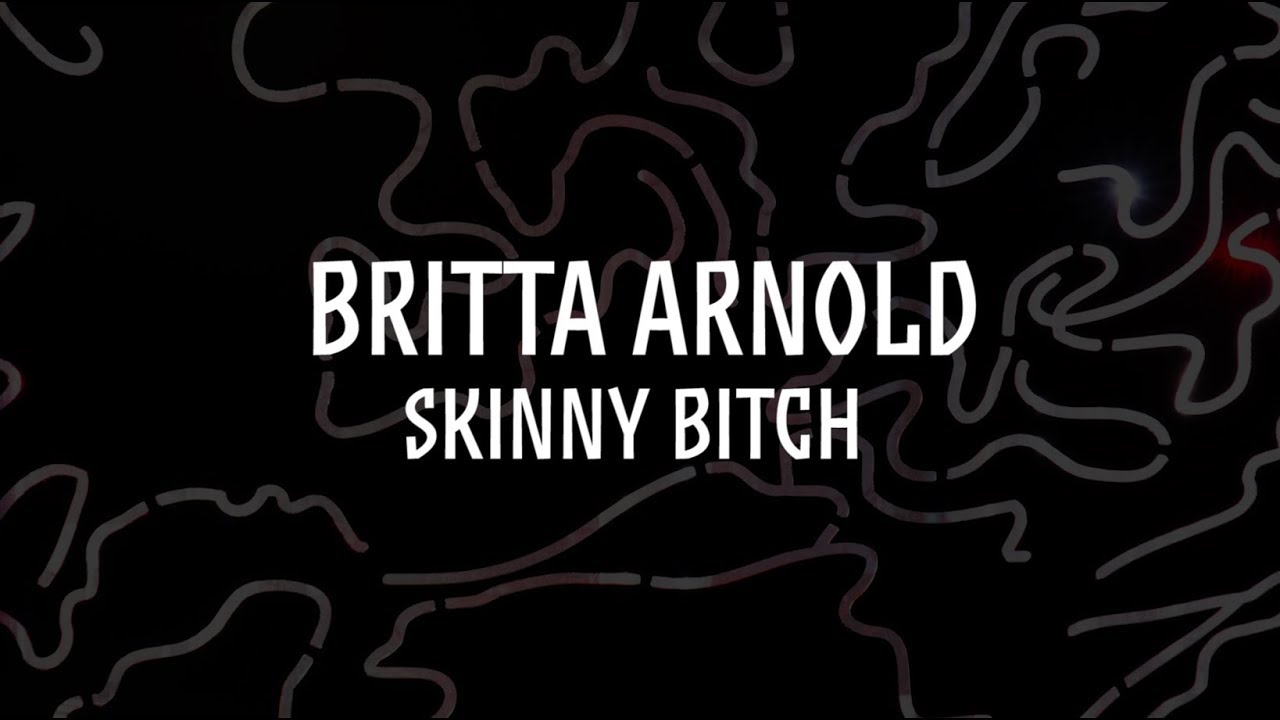 Britta Arnold: Skinny Bitch / Coming Out 30.11.2018