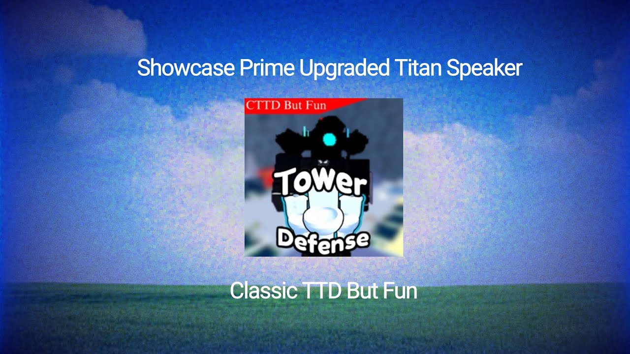 Showcase Prime Upgraded Titan Speaker In Classic TTD But Fun