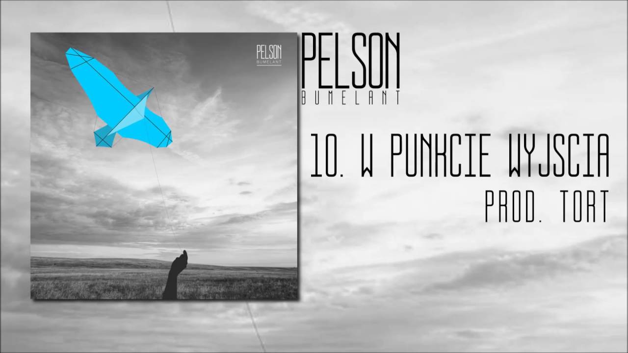 PELSON - W PUNKCIE WYJŚCIA  (Prod. TORT) [Album: BUMELANT]