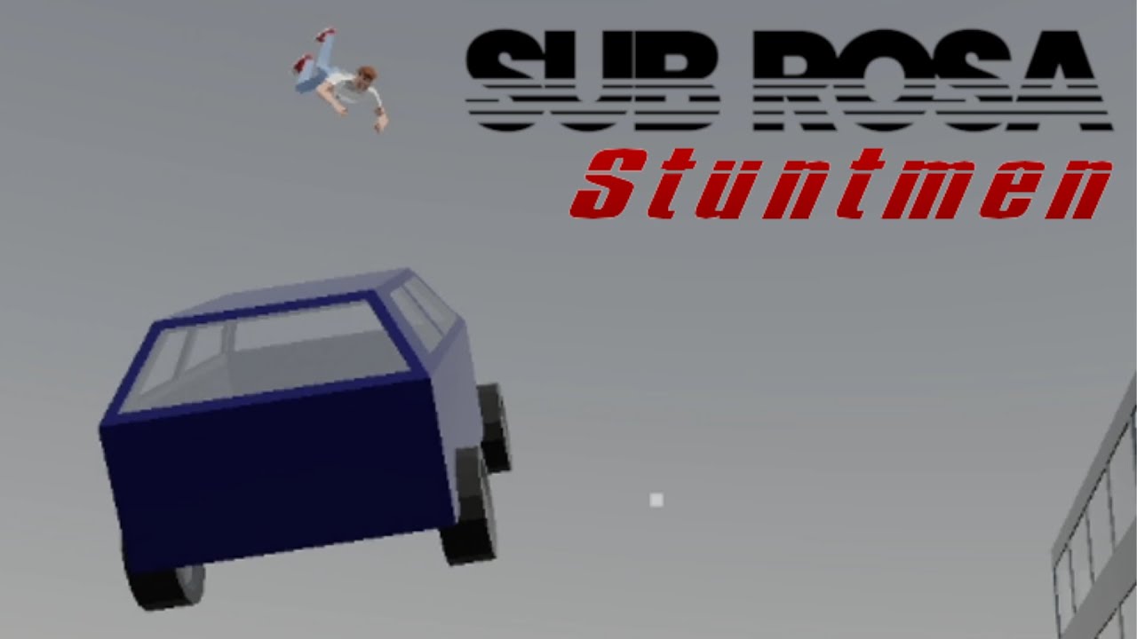 The Stuntmen of Sub Rosa | Sub Rosa