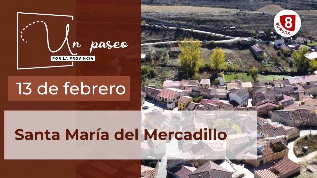 UN PASEO POR LA PROVINCIA | Santa María del Mercadillo