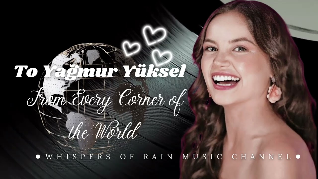 From Every Corner of the World 🌍   Yağmur 🤍