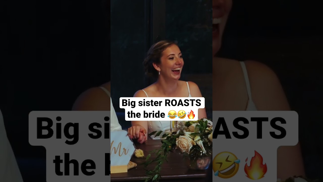 Big sister roasts the bride, she&rsquo;s a natural!
