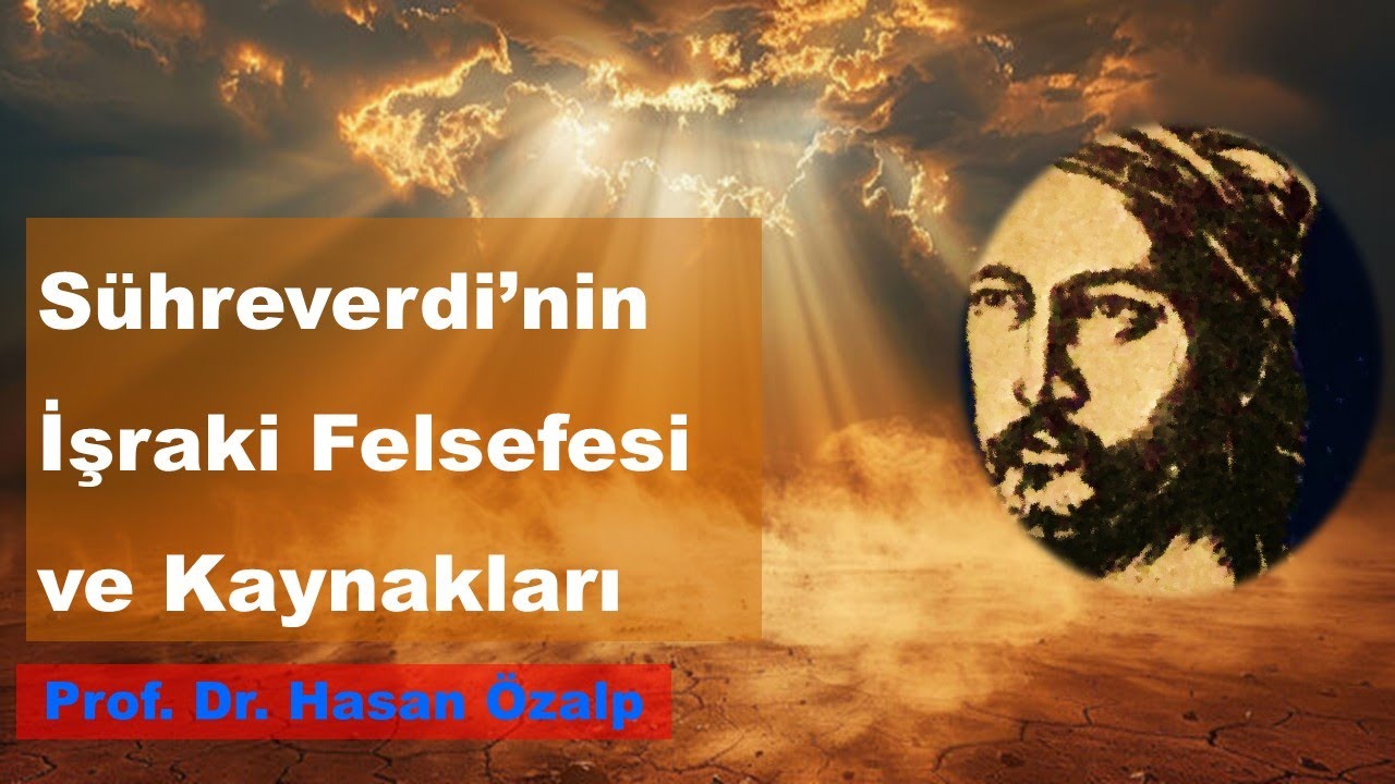 Sühreverdi’nin İşraki Felsefesi ve Kaynakları