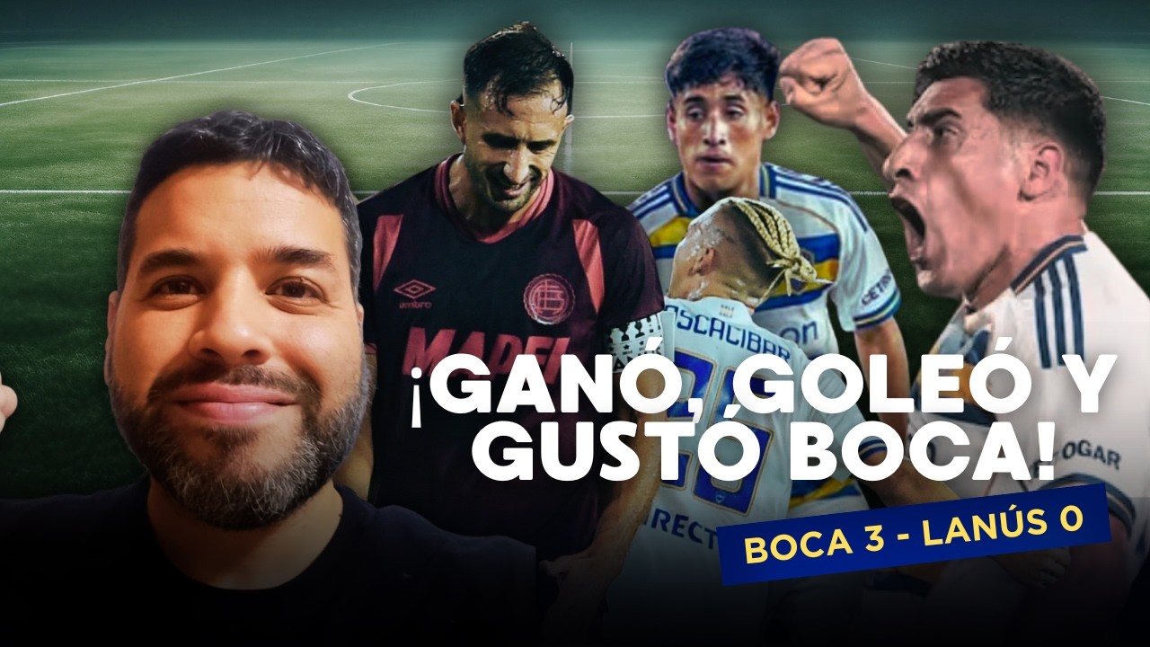 LUCHO TORRES TORANZO REACCION - BOCA GOLEÓ A LANÚS EN LA FORTALEZA