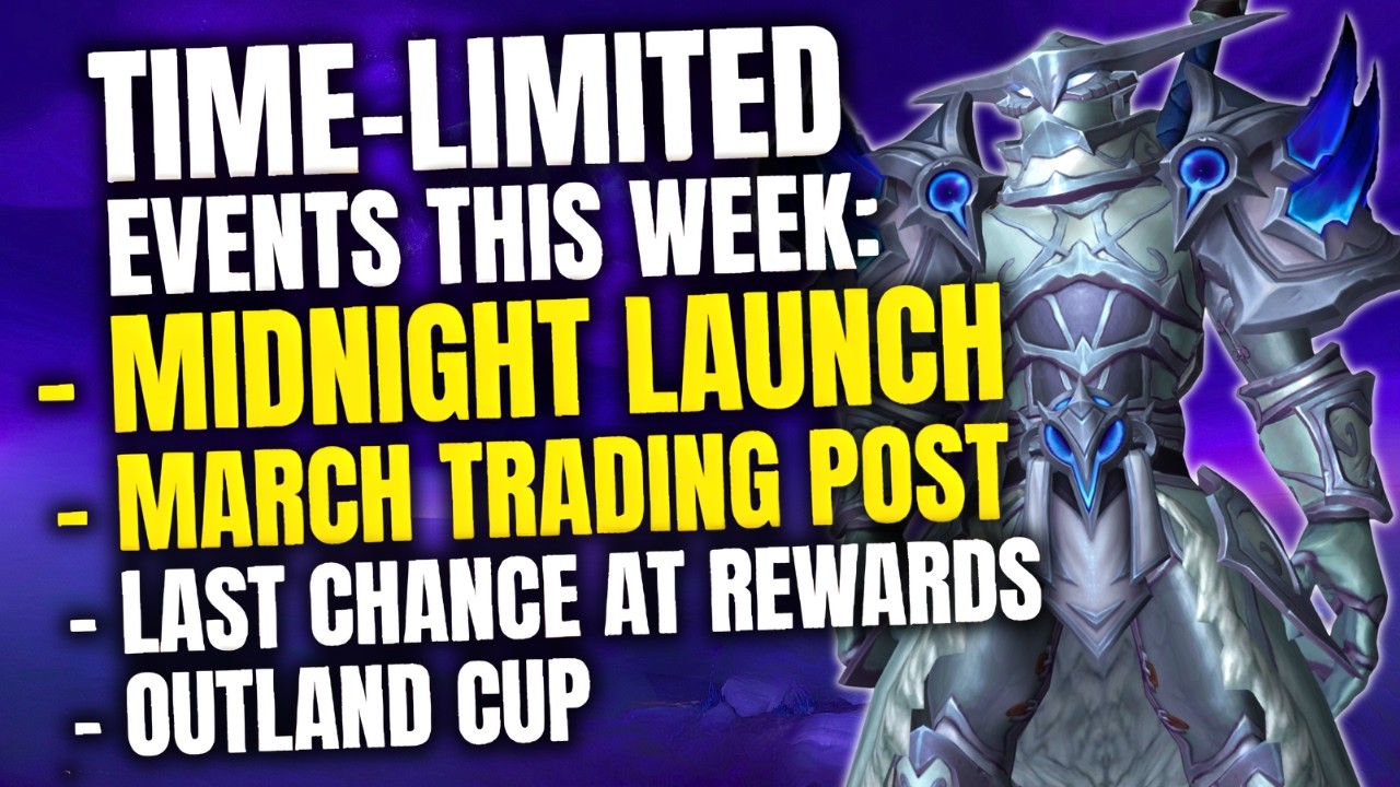 DON&rsquo;T MISS These Events This Week! March Trading Post | Midnight Launch | Outland Cup | WoW 12.0.1