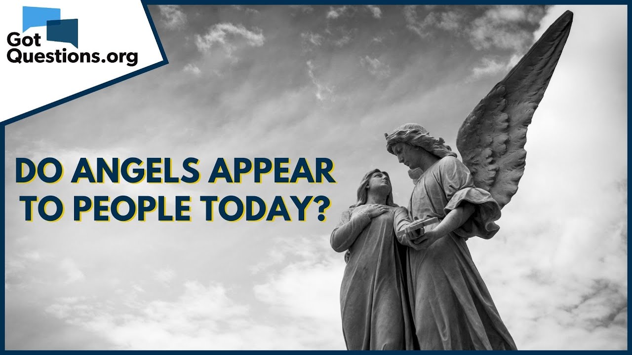 Do angels appear to people today? | GotQuestions.org