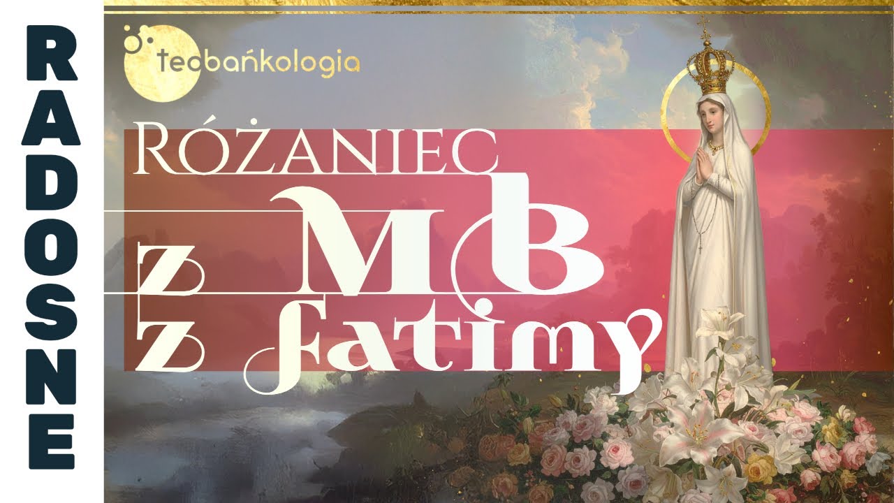 Różaniec Teobańkologia z MB z Fatimy | 13.09
