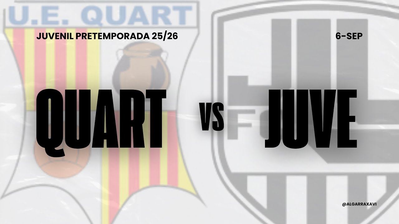 (JUVENIL) QUART VS JUVENTUS LLORET  ||  PRETEMPORADA 25/26