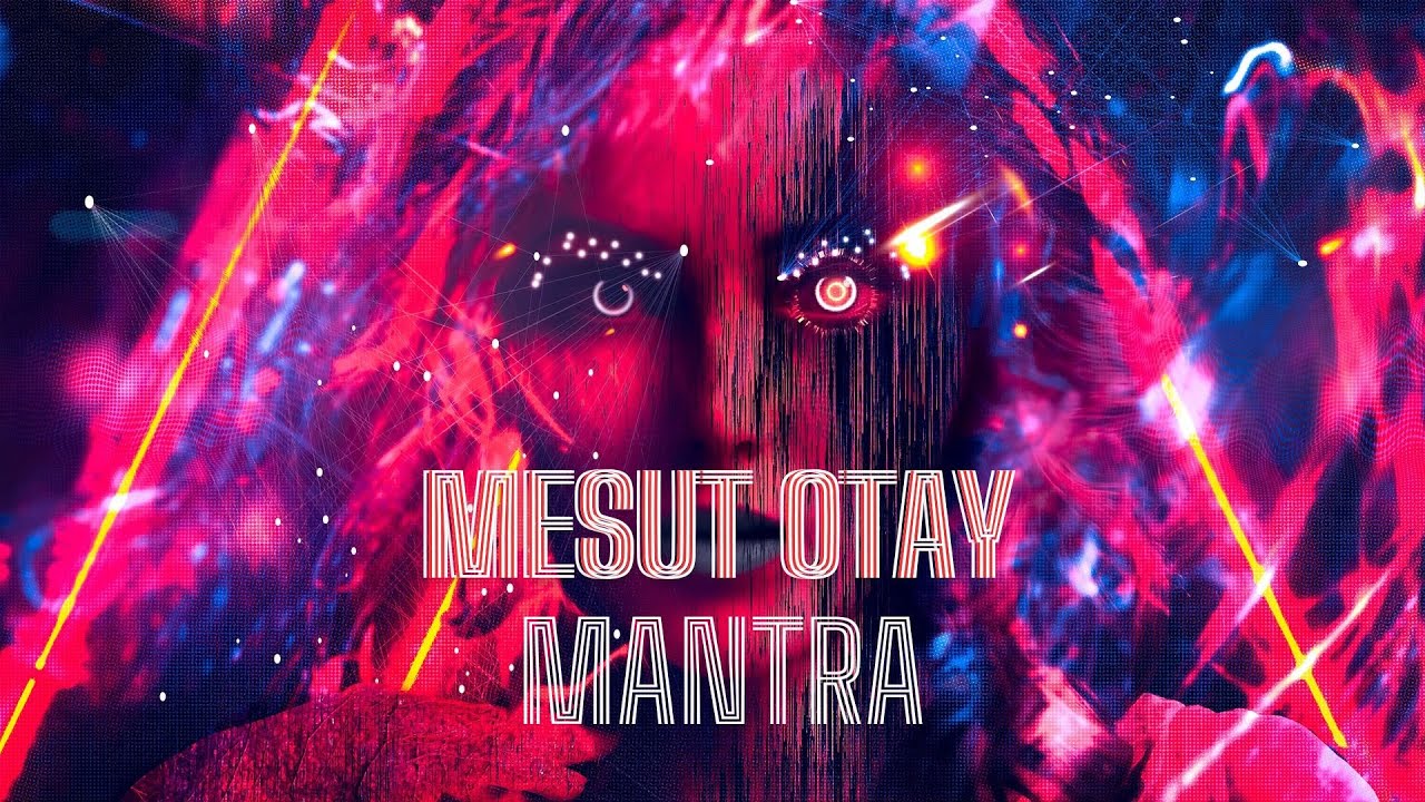 Mesut Otay - Mantra ( Official Music Video) #Mantra