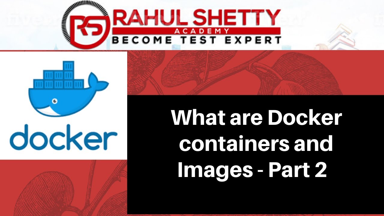 What are containers and Images in Docker Software? - Part 2
