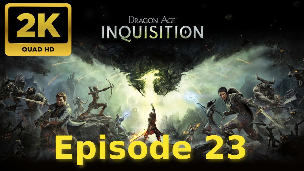 Dragon Age  Inquisition Gameplay Episode 23