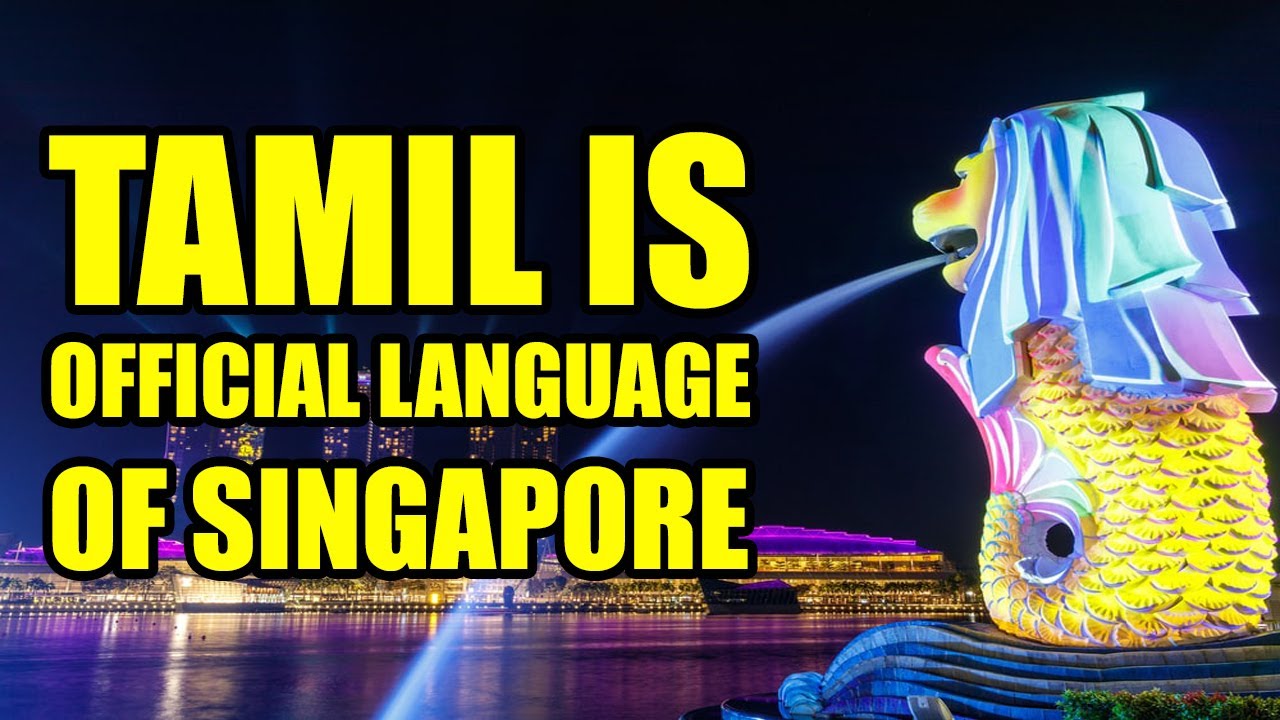 TAMIL is Official language of Singapore State  - Singapore Minister in 