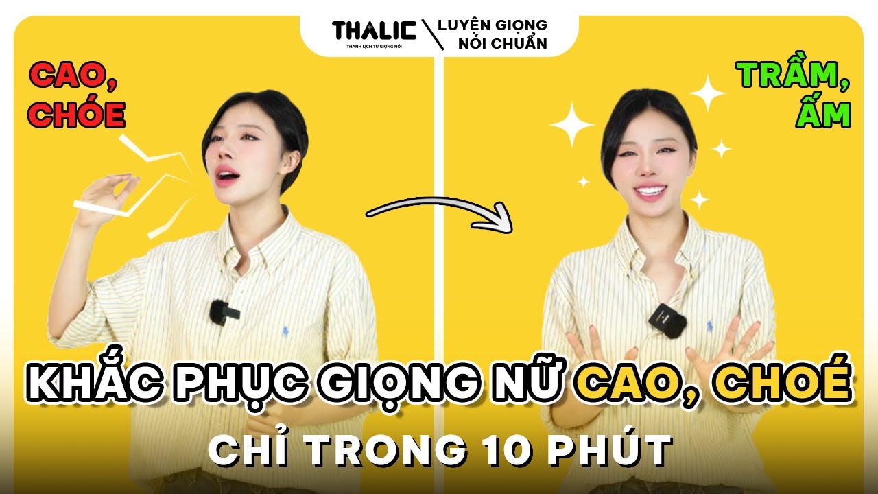 THALIC VOICE |  CÁCH KHẮC PHỤC GIỌNG CAO, CHOÉ CHỈ TRONG 10 PHÚT #thalicvoice