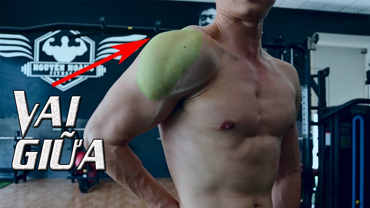 7 Bài Tập VAI GIỮA giúp phát triển CƠ VAI một cách toàn diện | Nguyễn Hoàng Fitness