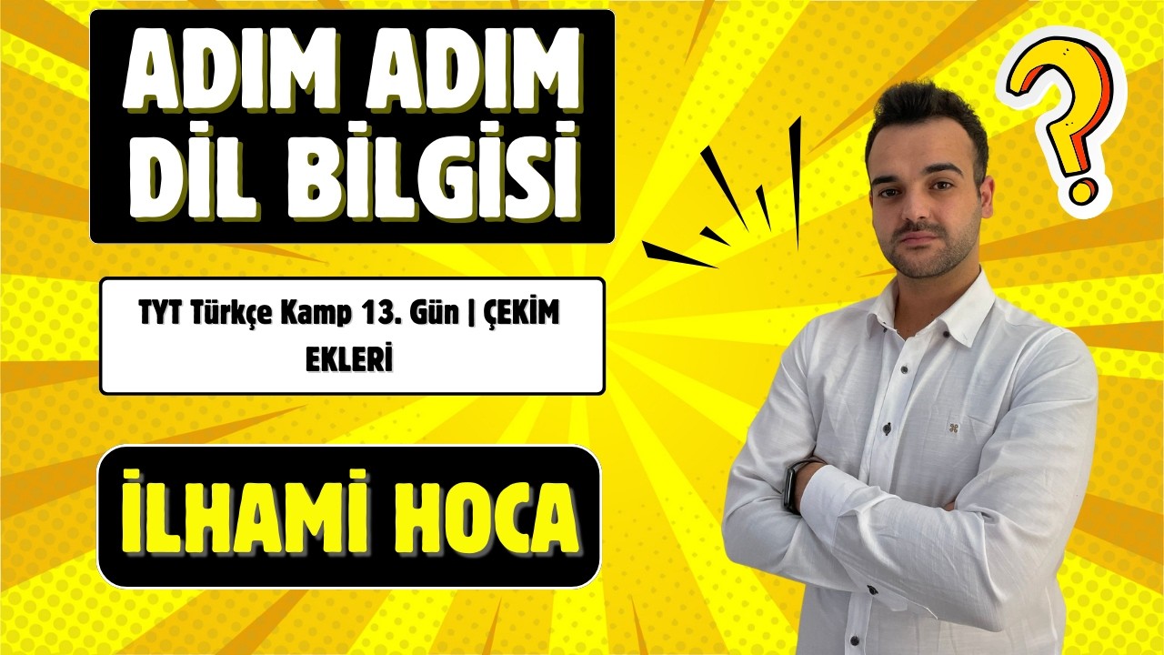 13. GÜN I SÖZCÜKTE YAPI 2 ÇEKİM EKLERİ I TYT-MSÜ 2026 I ADIM ADIM DİL BİLGİSİ