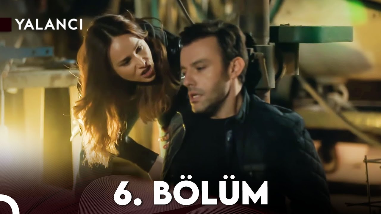 Yalancı 6. B&ouml;l&uuml;m