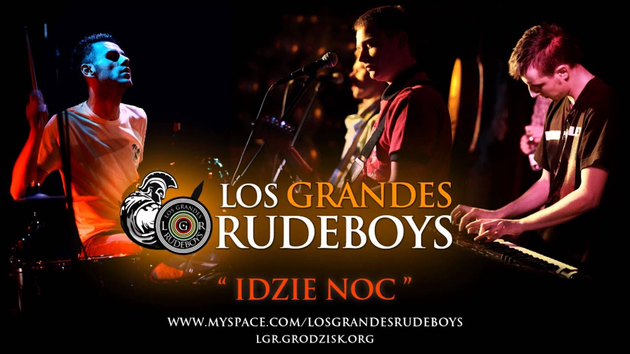 Idzie Noc - Los Grandes Rudeboys