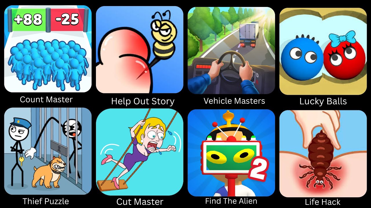 Count Master,Help Out Story,Vehicle Masters,Lucky Balls,Thief Puzzle,Cut Master,Life Hack