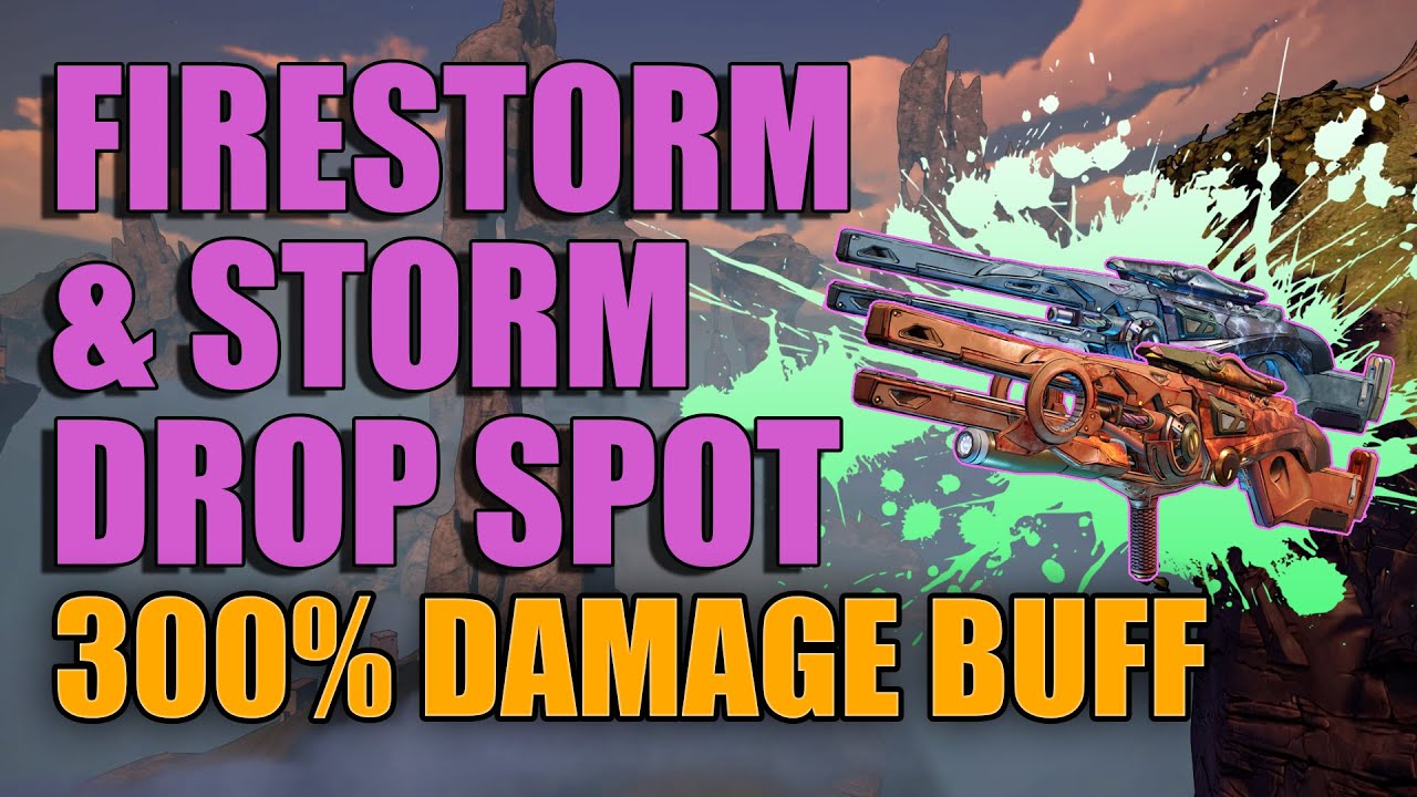 Borderlands 3 Fire Storm and Storm MASSIVE 300% Damage Buff | Drop Spot and Review