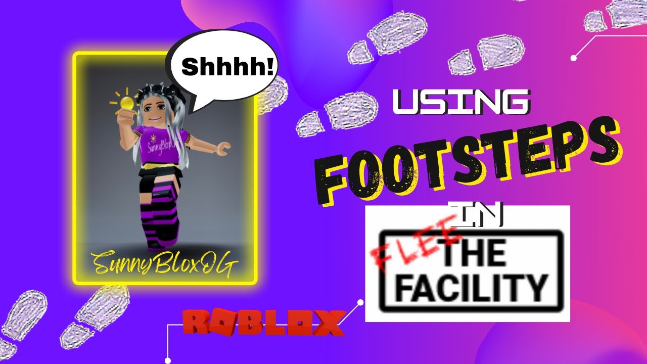 LEARN TO USE FOOTSTEPS!! Roblox Flee the Facility