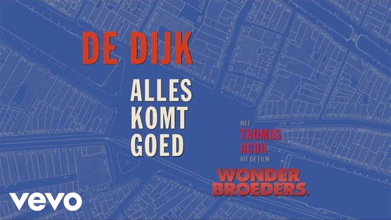 De Dijk - Alles Komt Goed ft. Thomas Acda