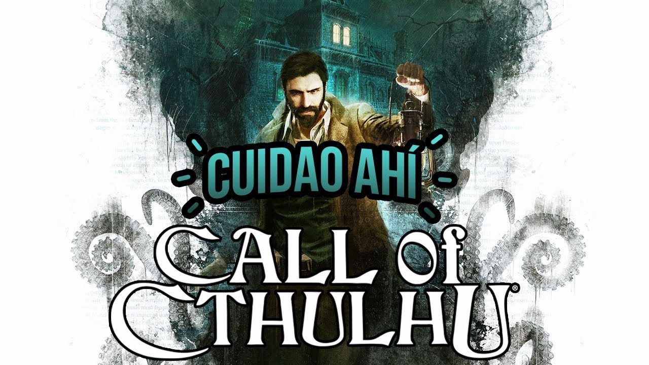 Cuidao Ahí... Call of Cthulhu