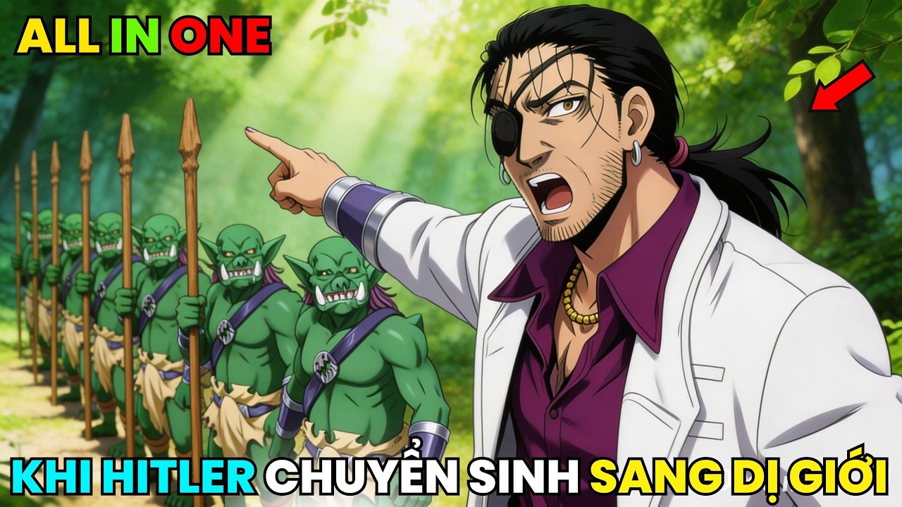 ALL IN ONE | Danh Nh&acirc;n Lịch Sử Chuyển Sinh&hellip; v&agrave; C&aacute;i Kết: Đi Dạy Goblin Xếp H&agrave;ng | Review Anime Hay
