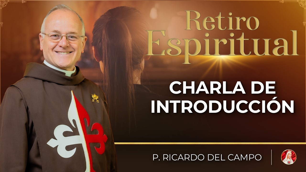 Charla de Introducci&oacute;n - Retiro Espiritual #retiroespiritual